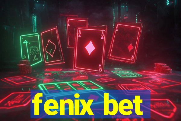 fenix bet